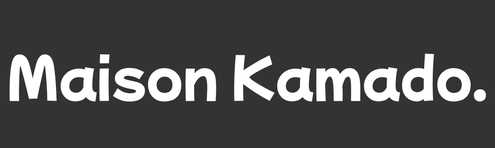 Maison KAMADO